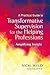 A Practical Guide to Transformative Supervision for the Helping Professions: Amplifying Insight