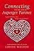Connecting With Your Asperger Partner by Louise Weston