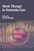 Music Therapy in Dementia Care by David Aldridge