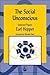 The Social Unconscious by Earl Hopper