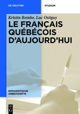 Le français québécois d’aujourd’hui (Romanistische Arbeitshefte, 62) (French Edition)