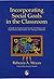 Incorporating Social Goals in the Classroom by Rebecca A. Moyes Incorporating Social Goals in the Classroom by Rebecca A. Moyes
