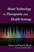 Music Technology in Therapeutic and Health Settings by Wendy Magee