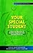 Your Special Student: A Book for Educators of Children Diagnosed with Asperger Syndrome (Asperger Syndrome: After the Diagnosis)
