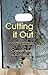 Cutting it Out: A Journey t...