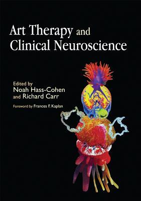 Art Therapy and Clinical Neuroscience (Paperback)