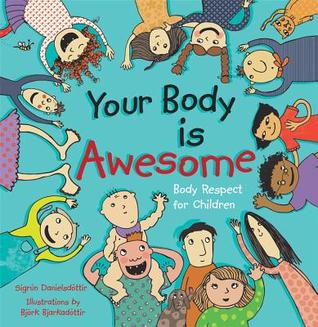 Your Body is Awesome: Body Respect for Children (Hardcover)