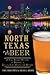 North Texas Beer: A Full-Bodied History of Brewing in Dallas, Fort Worth and Beyond (American Palate)