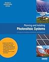 Planning and Installing Photovoltaic Systems: A Guide for Installers, Architects and Engineers