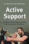 Active Support: Enabling and Empowering People with Intellectual Disabilities Active Support: Enabling and Empowering People with Intellectual Disabilities