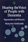Hearing the Voice of People with Dementia: Opportunities and Obstacles