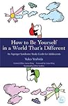 How to Be Yourself in a World That's Different: An Asperger Syndrome Study Guide for Adolescents