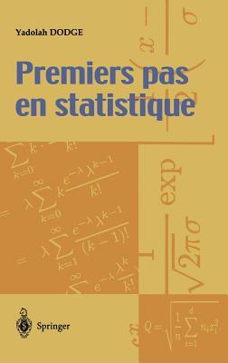 Premiers pas en statistique (French Edition)