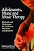 Adolescents, Music and Music Therapy by Katrina McFerran