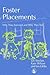 Foster Placements: Why They Succeed and Why They Fail (Supporting Parents)