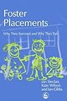 Foster Placements: Why They Succeed and Why They Fail (Supporting Parents)