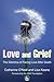 Love and Grief: The Dilemma of Facing Love After Death