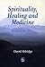 Spirituality, Healing and Medicine: Return to the Silence