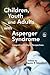 Children, Youth and Adults with Asperger Syndrome by Kevin P. Stoddart