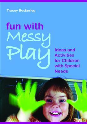 Fun with Messy Play: Ideas and Activities for Children with Special Needs