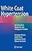 White Coat Hypertension: An...