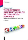 Theorien der Internationalen Beziehungen kompakt (Politikwissenschaft kompakt) (German Edition) Theorien der Internationalen Beziehungen kompakt (Politikwissenschaft kompakt) (German Edition)