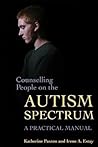 Counselling People on the Autism Spectrum: A Practical Manual