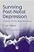 Surviving Post-Natal Depression: At Home, No One Hears You Scream