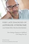 Very Late Diagnosis of Asperger Syndrome (Autism Spectrum Disorder) Very Late Diagnosis of Asperger Syndrome (Autism Spectrum Disorder)
