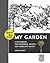 Dream, Draw, Design My Garden: A Sketchbook for Gardeners, Artists, and Landscape Lovers
