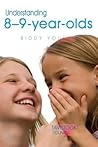 Understanding 8-9-Year-Olds (The Tavistock Clinic - Understanding Your Child)