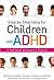 Step by Step Help for Children with ADHD: A Self-Help Manual for Parents