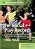 The Social Play Record: A Toolkit for Assessing and Developing Social Play from Infancy to Adolescence (Jkp Resource Materials)