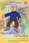 New Families, Old Scripts: A Guide to the Language of Trauma and Attachment in Adoptive Families