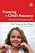 Fostering a Child's Recovery: Family Placement for Traumatized Children (Delivering Recovery)