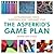 The Asperkid's Game Plan: Extraordinary Minds, Purposeful Play... Ordinary Stuff