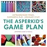 The Asperkid's Game Plan by Jennifer Cook O'Toole