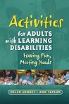 Activities for Adults with Learning Disabilities: Having Fun, Meeting Needs Activities for Adults with Learning Disabilities: Having Fun, Meeting Needs