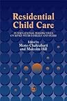 Residential Child Care: International Perspectives on Links with Families and Peers Residential Child Care: International Perspectives on Links with Families and Peers