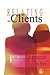 Relating to Clients: The Th...