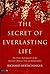 The Secret of Everlasting Life by Richard Bertschinger