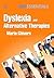 Dyslexia and Alternative Therapies by Maria L. Chivers