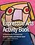 The Expressive Arts Activity Book: A Resource for Professionals