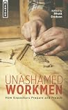 Unashamed Workmen...
