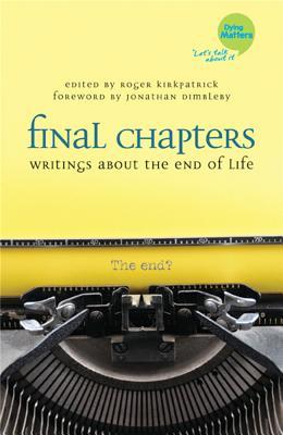 Final Chapters: Writings About the End of Life (Paperback)
