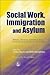 Social Work, Immigration an...