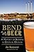 Bend Beer: A History of Brewing in Central Oregon (American Palate)
