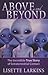 Above and Beyond: The Incredible True Story of Extraterrestrial Contact
