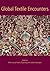 Global Textile Encounters (Ancient Textiles)