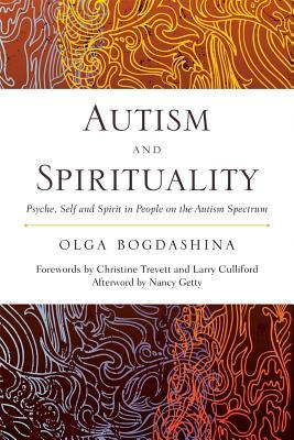 Autism and Spirituality: Psyche, Self and Spirit in People on the Autism Spectrum (Paperback)
